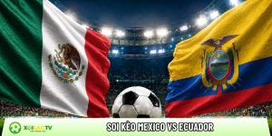 Soi kèo Mexico vs Ecuador, 8h ngày 1/7 – Giải World Cup 2026